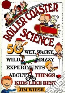 Roller Coaster Science libro in lingua di Wiese Jim