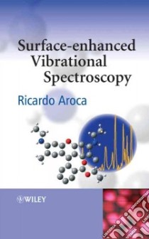 Surface-Enhanced Vibrational Spectroscopy libro in lingua di Aroca Ricardo