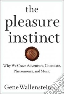 The Pleasure Instinct libro in lingua di Wallenstein Gene Ph.D.