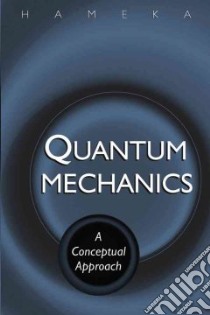 Quantum Mechanics libro in lingua di Hameka Hendrik F.