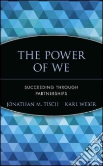 The Power of We libro in lingua di Tisch Jonathan M., Weber Karl