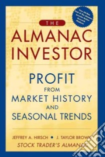 The Almanac Investor libro in lingua di Hirsch Jeffrey A., Brown J. Taylor