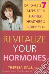 Revitalize Your Hormones libro in lingua di Dale Theresa