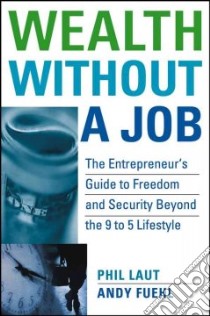 Wealth Without a Job libro in lingua di Laut Phil, Fuehl Andy