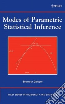 Modes Of Parametric Statistical Inference libro in lingua di Geisser Seymour, Johnson Wesley O.