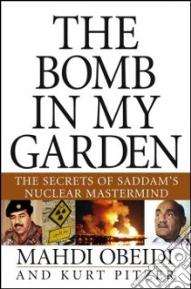 The Bomb In My Garden libro in lingua di Obeidi Mahdi, Pitzer Kurt