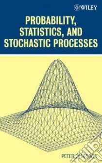 Probability, Statistics And Stochastic Processes libro in lingua di Olofsson Peter