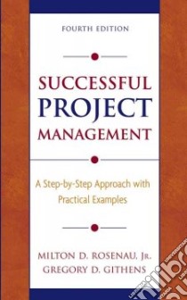 Successful Project Management libro in lingua di Rosenau Milton D., Githens Gregory D.