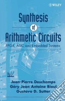 Synthesis Of Arithmetic Circuits libro in lingua di Deschamps Jean-Pierre, Bioul Gery Jean Antoine, Sutter Gustavo D.