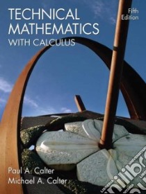 Technical Mathematics With Calculus libro in lingua di Calter Paul, Calter Michael A.