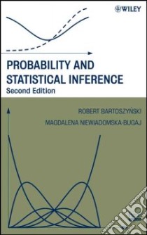 Probability and Statistical Inference libro in lingua di Bartoszynski Robert, Niewiadomska-Bugaj Magdalena