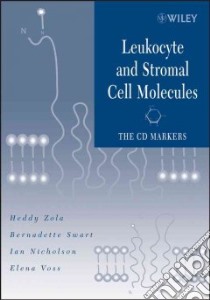 Leukocyte And Stromal Cell Molecules libro in lingua di Zola Heddy, Swart Bernadette, Nicholson Ian, Voss Elena
