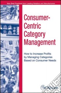 Consumer-centric Category Management libro in lingua di Nielsen A. C., Karolefski John, Heller Al