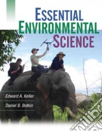 Essential Environmental Science libro in lingua di Keller Edward A., Botkin Daniel B.