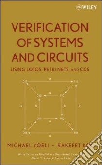 Verification of Systems and Circuits Using Lotos, PETRI NETs, and CCs libro in lingua di Yoeli Michael, Kol Rakefet