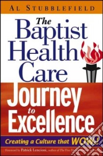 The Baptist Health Care Journey To Excellence libro in lingua di Stubblefield Al