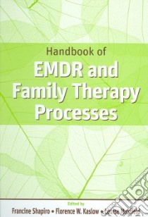 Handbook of EMDR And Family Therapy Processes libro in lingua di Shapiro Francine (EDT), Kaslow Florence Whiteman (EDT), Maxfield Louise