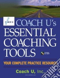 Coach U's Essential Coaching Tools libro in lingua di Coach U Inc.