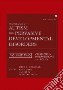 Handbook Of Autism And Pervasive Developmental Disorders libro in lingua di Volkmar Fred R. (EDT), Paul Rhea (EDT), Klin Ami (EDT), Cohen Donald J. (EDT)