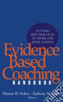 Evidence Based Coaching Handbook libro in lingua di Stober Dianne R. (EDT), Grant Anthony M. (EDT)
