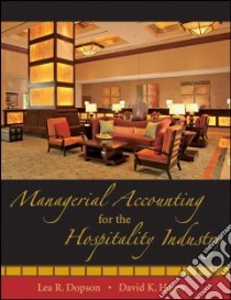 Managerial Accounting for the Hospitality Industry libro in lingua di Dopson Lea R., Hayes David K.