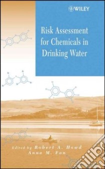 Risk Assessment for Chemicals in Drinking Water libro in lingua di Howd Robert A. (EDT), Fan Anna M.