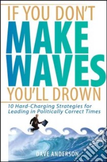 If You Don't Make Waves, You'll Drown libro in lingua di Anderson Dave