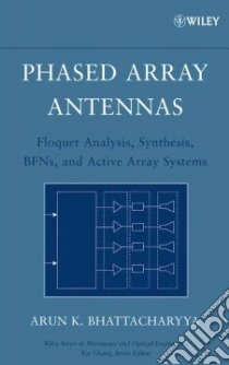 Phased Array Antennas libro in lingua di Bhattacharyya Arun K.