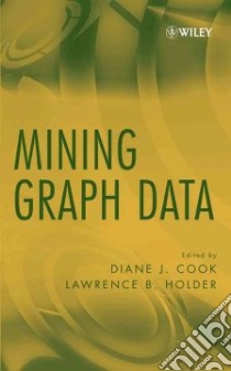 Mining Graph Data libro in lingua di Cook Diane J. (EDT), Holder Lawrence B. (EDT)