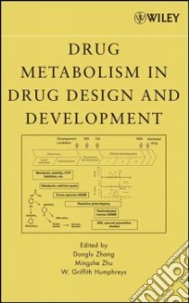 Drug Metabolism in Drug Design and Development libro in lingua di Zhang Donglu (EDT), Zhu Mingshe (EDT), Humphreys William G. (EDT)