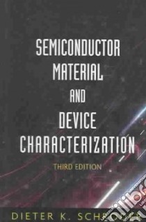 Semiconductor Material And Device Characterization libro in lingua di Schroder Dieter K.