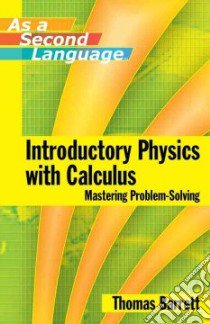 Introductory Physics With Calculus As a Second Language libro in lingua di Barrett Thomas E.