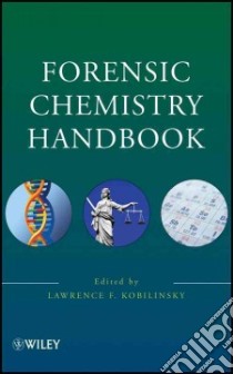 Forensic Chemistry Handbook libro in lingua di Kobilinsky Lawrence F. (EDT)