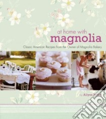 At Home with Magnolia libro in lingua di Torey Allysa, Kernick John (PHT)