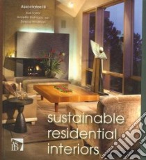 Sustainable Residential Interiors libro in lingua di Associates III, Foster Kari, Stelmack Annette, Hindman Debbie