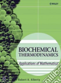 Biochemical Thermodynamics libro in lingua di Alberty Robert A.