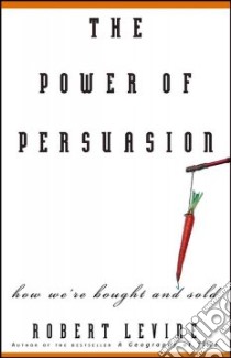 The Power of Persuasion libro in lingua di Levine Robert V.