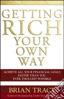Getting Rich Your Own Way libro in lingua di Tracy Brian