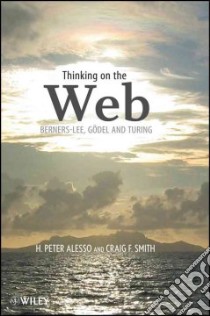 Thinking on the Web libro in lingua di Alesso H. Peter, Smith Craig F.