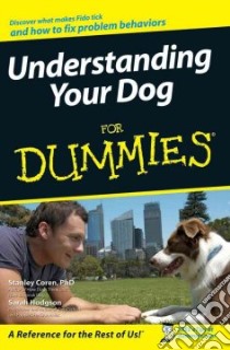 Understanding Your Dog for Dummies libro in lingua di Coren Stanley, Hodgson Sarah