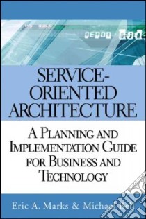 Service-Oriented Architecture SOA libro in lingua di Marks Eric A., Bell Michael