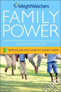 Weight Watchers Family Power libro in lingua di Miller-Kovach Karen, Jacobson Marc S. (FRW), Vieira Meredith (INT)