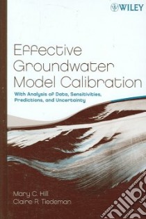 Effective Groundwater Model Calibration libro in lingua di Hill Mary C., Tiedeman Claire R.