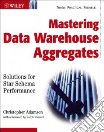 Mastering Data Warehouse Aggregates libro in lingua di Adamson Christopher
