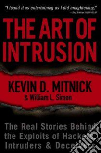 The Art of Intrusion libro in lingua di Mitnick Kevin D., Simon William L.