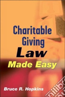 Charitable Giving Law Made Easy libro in lingua di Hopkins Bruce R.
