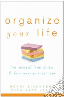 Organize Your Life libro in lingua di Eisenberg Ronni, Kelly Kate