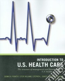Introduction to U.s. Health Care libro in lingua di Pointer Dennis D. (EDT), Williams Stephen J., Isaacs Stephen L., Knickman James R., Barr Tracy