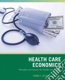 Health Care Economics libro in lingua di Getzen Thomas E., Allen Bruce