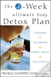 The 4-week Ultimate Body Detox Plan libro in lingua di Cook Michelle Schoffro